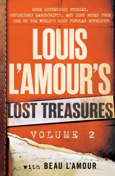 Cover for Louis L'Amour · Louis L'Amour's Lost Treasures: Volume 2: More Mysterious Stories, Unfinished Manuscripts, and Lost Notes from One of the World's Most Popular Novelists - Louis L'Amour's Lost Treasures (Hardcover Book) [Annotated edition] (2019)