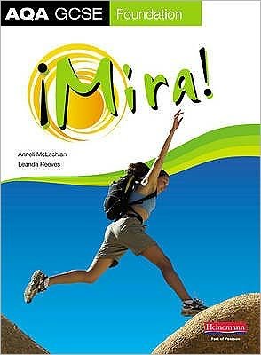 Mira AQA GCSE Spanish Foundation Student Book - AQA GCSE Mira - Anneli McLachlan - Books - Pearson Education Limited - 9780435395926 - September 11, 2009