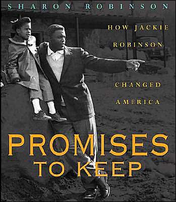 Promises to Keep: How Jackie Robinson Changed America - Sharon Robinson - Bøker - Scholastic - 9780439425926 - 1. februar 2004