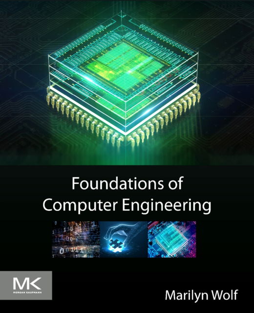 Cover for Wolf, Marilyn (Department of Computer Science and Engineering, University of Nebraska, Lincoln, NE, USA) · Foundations of Computer Engineering (Paperback Book) (2025)