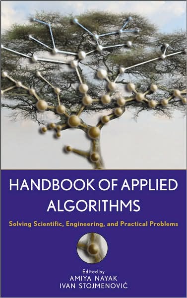 Handbook of Applied Algorithms: Solving Scientific, Engineering, and Practical Problems - IEEE Press - A Nayak - Kirjat - John Wiley & Sons Inc - 9780470044926 - lauantai 1. maaliskuuta 2008