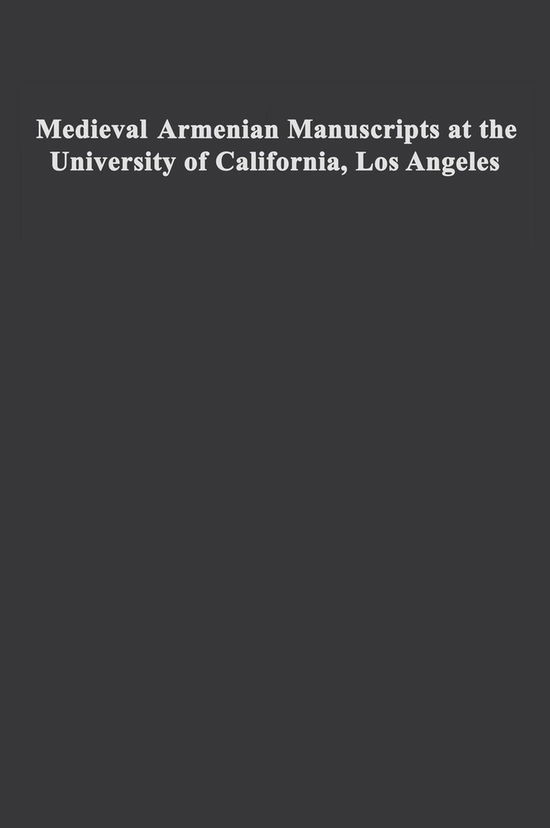 Cover for Avedis K. Sanjian · Medieval Armenian Manuscripts at the University of California, Los Angeles - UC Publications in Catalogs and Bibliographies (Hardcover Book) (1999)