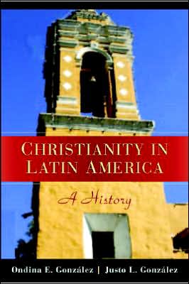 Cover for Justo L. Gonzalez · Christianity in Latin America: A History (Taschenbuch) (2007)