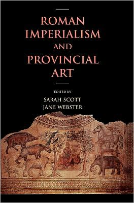 Cover for Sarah Scott · Roman Imperialism and Provincial Art (Hardcover Book) (2003)