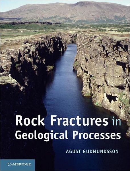 Cover for Gudmundsson, Agust (Royal Holloway, University of London) · Rock Fractures in Geological Processes (Hardcover Book) (2011)