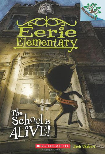 Cover for Jack Chabert · The School is Alive!: A Branches Book (Eerie Elementary #1) - Eerie Elementary (Paperback Book) (2014)