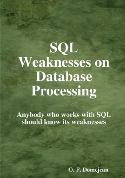 Cover for Oswaldo F. Domejean · SQL Weaknesses on Database Processing (Book) (2008)