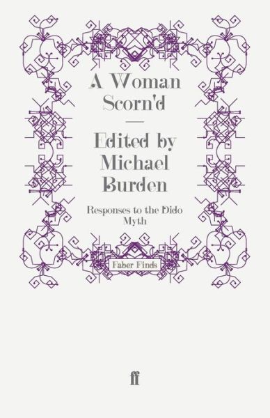 Cover for Michael Burden · A Woman Scorn'd: Responses to the Dido Myth (Paperback Book) [Main edition] (2009)