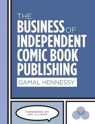 Cover for Hennessy Gamal Hennessy · The Business of Independent Comic Book Publishing (Paperback Book) (2020)