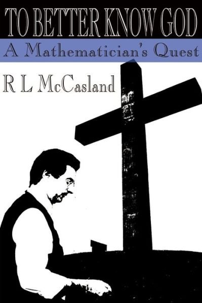 Cover for R. L. Mccasland · To Better Know God: a Mathematician's Quest (Taschenbuch) (2000)