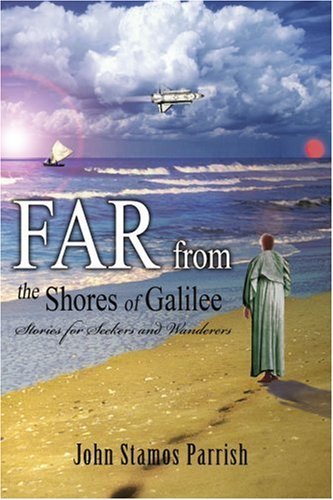 Cover for John Parrish · Far from the Shores of Galilee: Stories for Seekers and Wanderers (Paperback Book) (2005)
