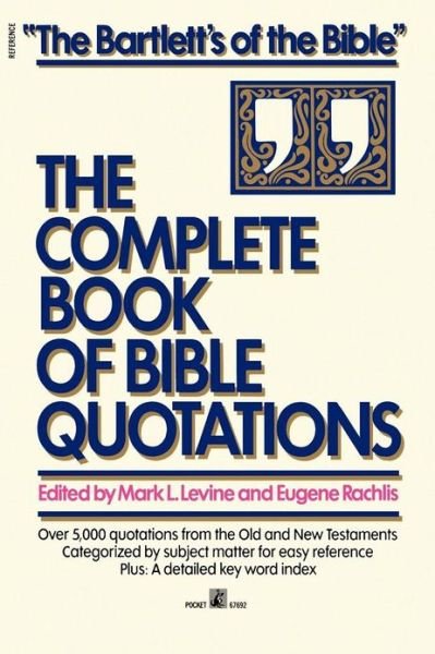 Complete Book of Bible Quotations (Original) - Mark L Levine - Books - Pocket Books - 9780671676926 - August 1, 1988