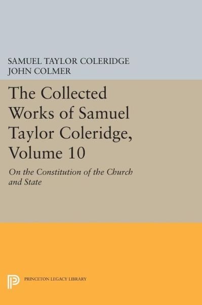 Cover for Samuel Taylor Coleridge · The Collected Works of Samuel Taylor Coleridge, Volume 10: On the Constitution of the Church and State - Bollingen Series (Paperback Book) (2015)