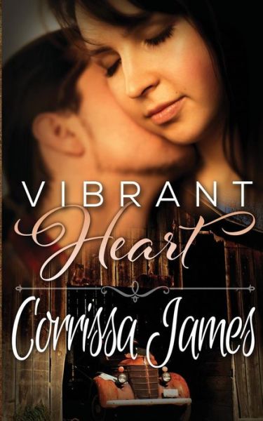 Cover for Corrissa James · Vibrant Heart: Book 1 in the Great Plains Romance Series (Paperback Book) (2014)