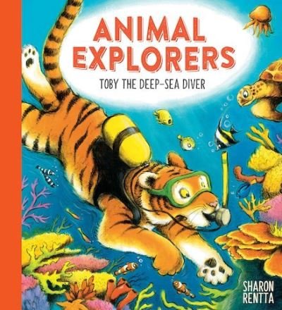 Cover for Sharon Rentta · Animal Explorers: Toby the Deep-Sea Diver PB (Paperback Book) (2021)