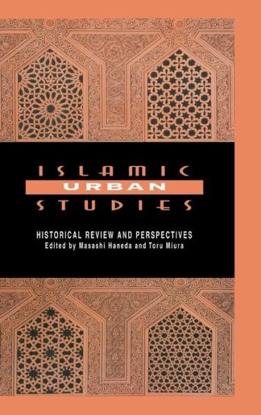Cover for Masashi Haneda · Islamic Urban Studies: Historical Review and Perspectives (Innbunden bok) (1994)