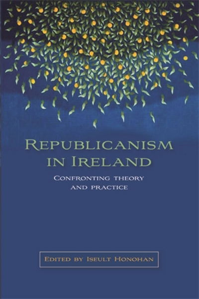 Cover for Republicanism in Ireland: Confronting Theories and Traditions (Paperback Book) (2008)