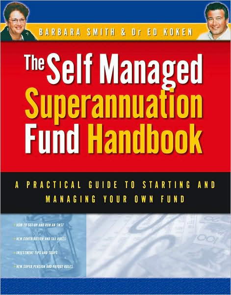 Cover for Barbara Smith · Self Managed Superannuation Fund Handbook: A Practical Guide to Starting and Managing Your Own Fund (Paperback Book) (2018)