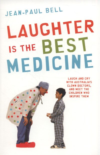 Laughter is the Best Medicine - Jean-Paul Bell - Livros - Hachette Australia - 9780733624926 - 1 de abril de 2010