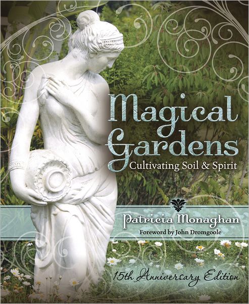 Cover for Patricia Monaghan · Magical Gardens: Cultivating Soil and Spirit (Paperback Book) [15th Anniversary edition] (2012)