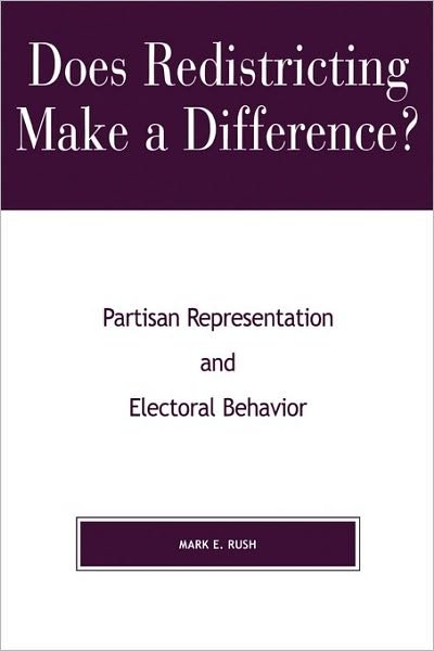 Cover for Mark E. Rush · Does Redistricting Make a Difference?: Partisan Representation and Electoral Behavior (Paperback Book) (2000)