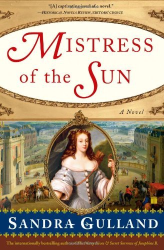 Cover for Sandra Gulland · Mistress of the Sun: a Novel (Paperback Book) [Reprint edition] (2009)