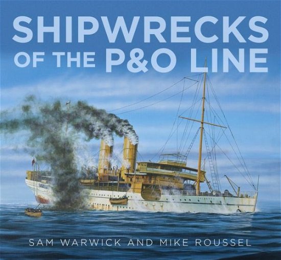 Cover for Sam Warwick · Shipwrecks of the P&amp;O Line (Hardcover Book) (2017)