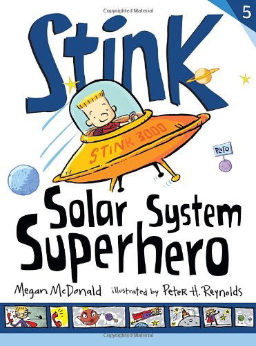 Cover for Megan Mcdonald · Stink: Solar System Superhero (Book #5) (Hardcover Book) [Reprint edition] (2013)