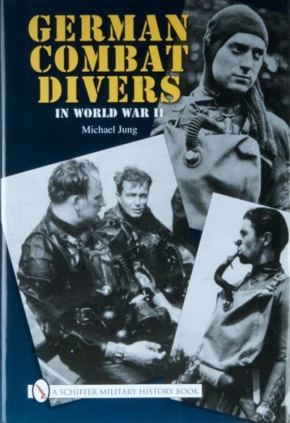 Cover for Michael Jung · German Combat Divers in World War II (Hardcover Book) (2008)