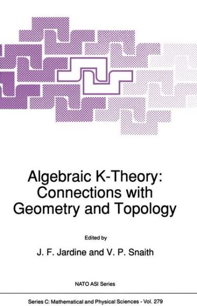 Cover for Victor P Snaith · Algebraic K-Theory: Connections with Geometry and Topology - NATO Science Series C (Hardcover Book) [1989 edition] (1989)