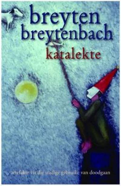 Cover for Breyten Breytenbach · Katalekte (Taschenbuch) [Afrikaans edition] (2012)