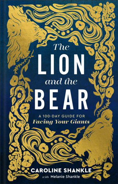 Cover for Melanie Shankle · The Lion and the Bear: A 100-Day Guide for Facing Your Giants (Hardcover Book) (2025)