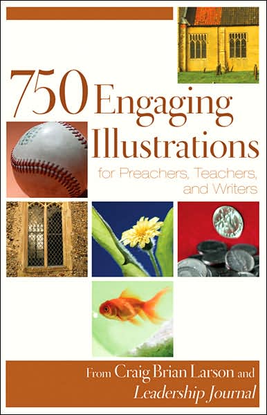 Cover for Craig Brian Larson · 750 Engaging Illustrations for Preachers, Teachers &amp; Writers (Paperback Book) (2007)