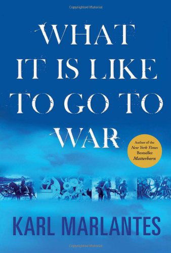 What It is Like to Go to War - Karl Marlantes - Books - Atlantic Monthly Press - 9780802119926 - August 30, 2011