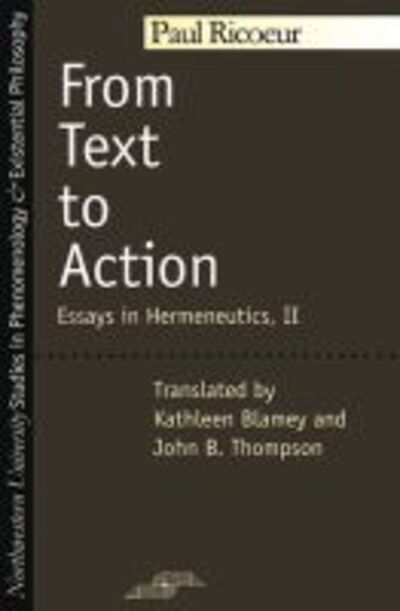 From Text to Action: Essays in Hermeneutics Vol 2 - Studies in Phenomenology and Existential Philosophy - Paul Ricoeur - Books - Northwestern University Press - 9780810109926 - September 1, 1991