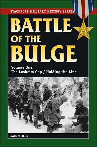 Cover for Hans Wijers · Battle of Bulge, Vol. 1: The Losheim Gap / Holding the Line - Stackpole Military History Series (Paperback Book) (2009)
