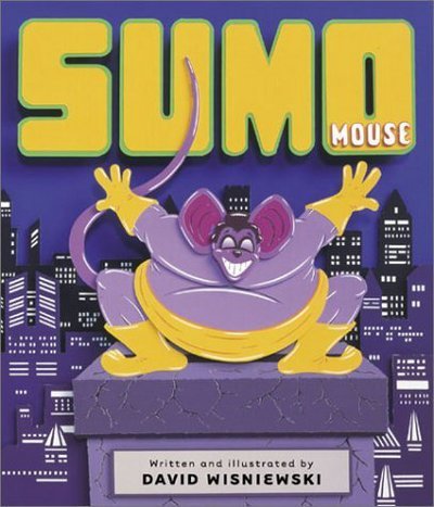 Sumo Mouse - David Wisniewski - Books - Chronicle Books - 9780811834926 - August 1, 2002