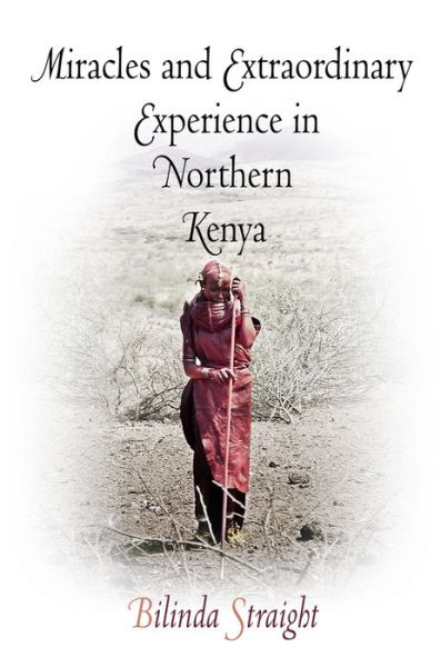 Cover for Bilinda Straight · Miracles and Extraordinary Experience in Northern Kenya - Contemporary Ethnography (Paperback Book) (2009)