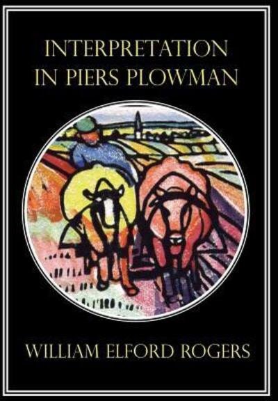 Interpretation in Piers Plowman - William Elford Rogers - Livros - The Catholic University of America Press - 9780813210926 - 1 de fevereiro de 2002
