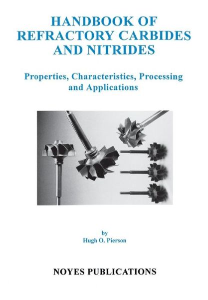 Cover for Pierson, Hugh O. (Sandia National Laboratories (retired)) · Handbook of Refractory Carbides and Nitrides: Properties, Characteristics, Processing and Applications (Hardcover bog) (1996)