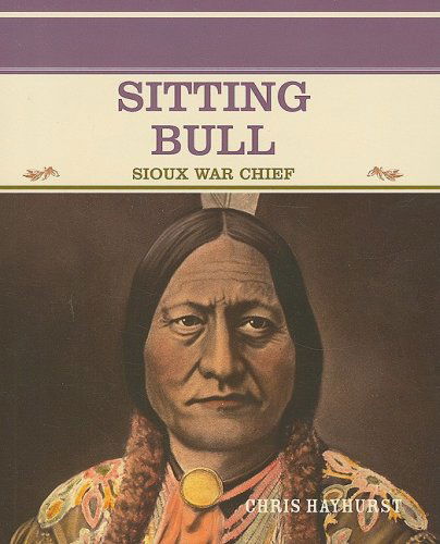 Cover for Chris Hayhurst · Sitting Bull: Sioux War Chief (Primary Sources of Pamous People in American History) (Paperback Book) (2004)