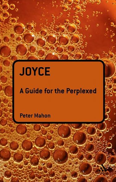 Cover for Mahon, Dr Peter (The University of British Columbia, Canada) · Joyce: A Guide for the Perplexed - Guides for the Perplexed (Paperback Book) (2009)