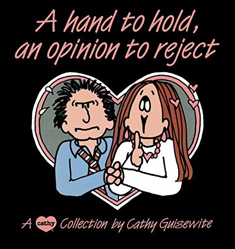 Cover for Cathy Guisewite · A Hand to Hold, an Opinion to Reject (A Cathy Collection) (Paperback Book) [Original edition] (1987)