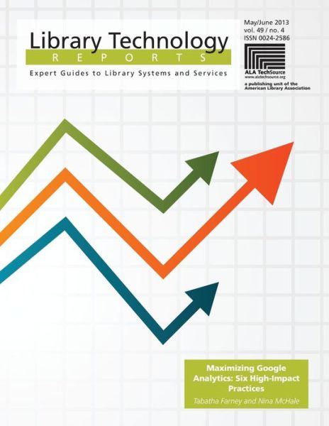 Cover for Tabatha Farney · Maximizing Google Analytics: Six High-Impact Practices - Library Technology Reports (Pocketbok) (2013)