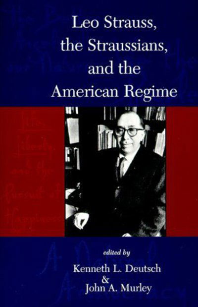 Cover for Kenneth L. Deutsch · Leo Strauss, The Straussians, and the Study of the American Regime (Paperback Book) (1999)