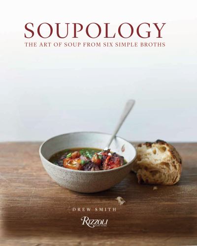 Cover for Drew Smith · Soupology: The Art of Soup from Six Simple Broths (Hardcover Book) (2020)