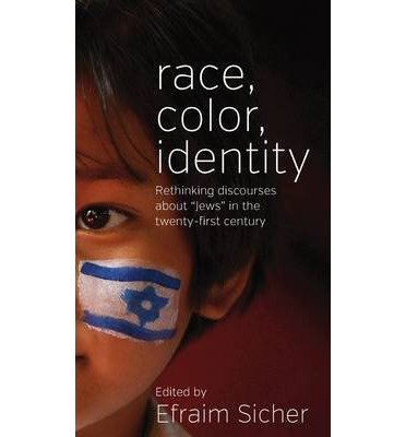 Cover for Efraim Sicher · Race, Color, Identity: Rethinking Discourses about 'Jews' in the Twenty-First Century (Gebundenes Buch) (2013)