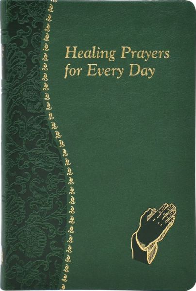 Healing Prayers for Every Day - Catholic Book Publishing Co - Bøger - END OF LINE CLEARANCE BOOK - 9780899421926 - 1. september 2006