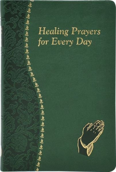 Healing Prayers for Every Day - Catholic Book Publishing Co - Kirjat - END OF LINE CLEARANCE BOOK - 9780899421926 - perjantai 1. syyskuuta 2006