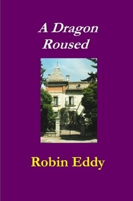 Cover for Robin Eddy · A Dragon Roused (Pocketbok) (2010)